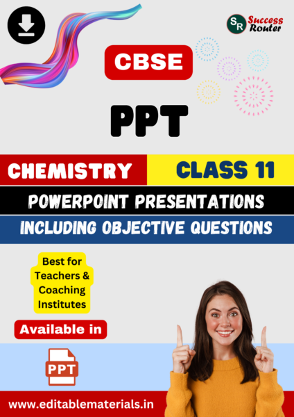 PowerPoint Presentations (PPTs) for CBSE Class 11 Chemistry