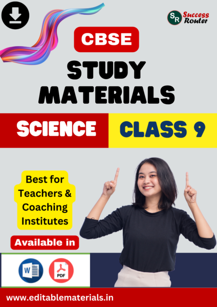 Editable Study Materials for CBSE Class 9 Science