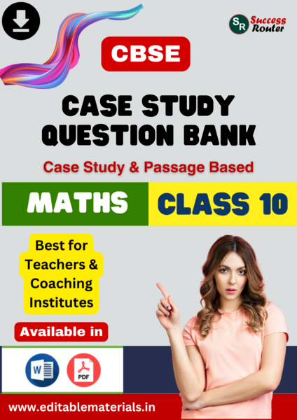 Case Study Question Bank for CBSE Class 10 Maths