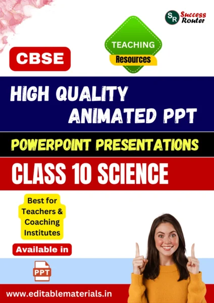 PowerPoint Presentations (PPTs) for CBSE Class 10 Science