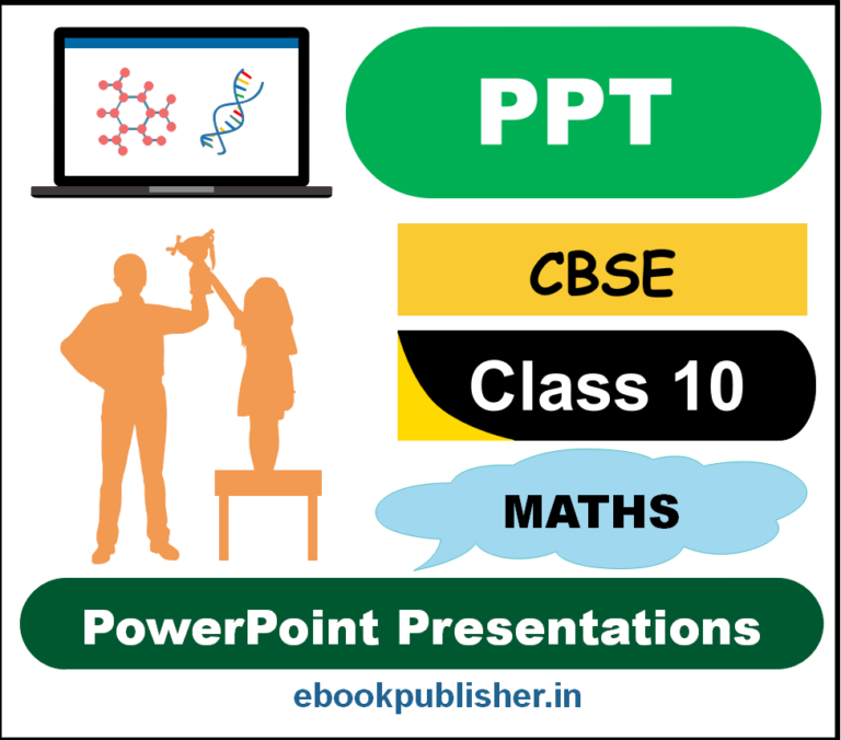 Powerpoint presentations ppts for cbse class 10 maths editable