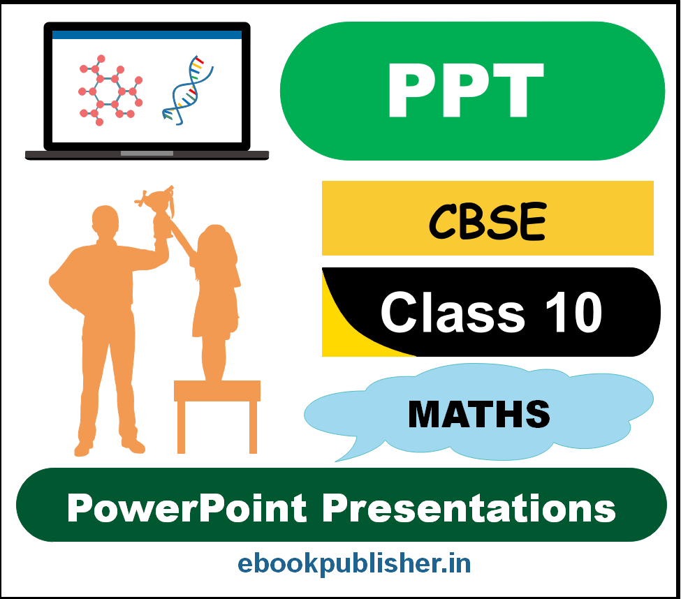 powerpoint-presentations-ppts-for-cbse-class-10-maths-editable-materials