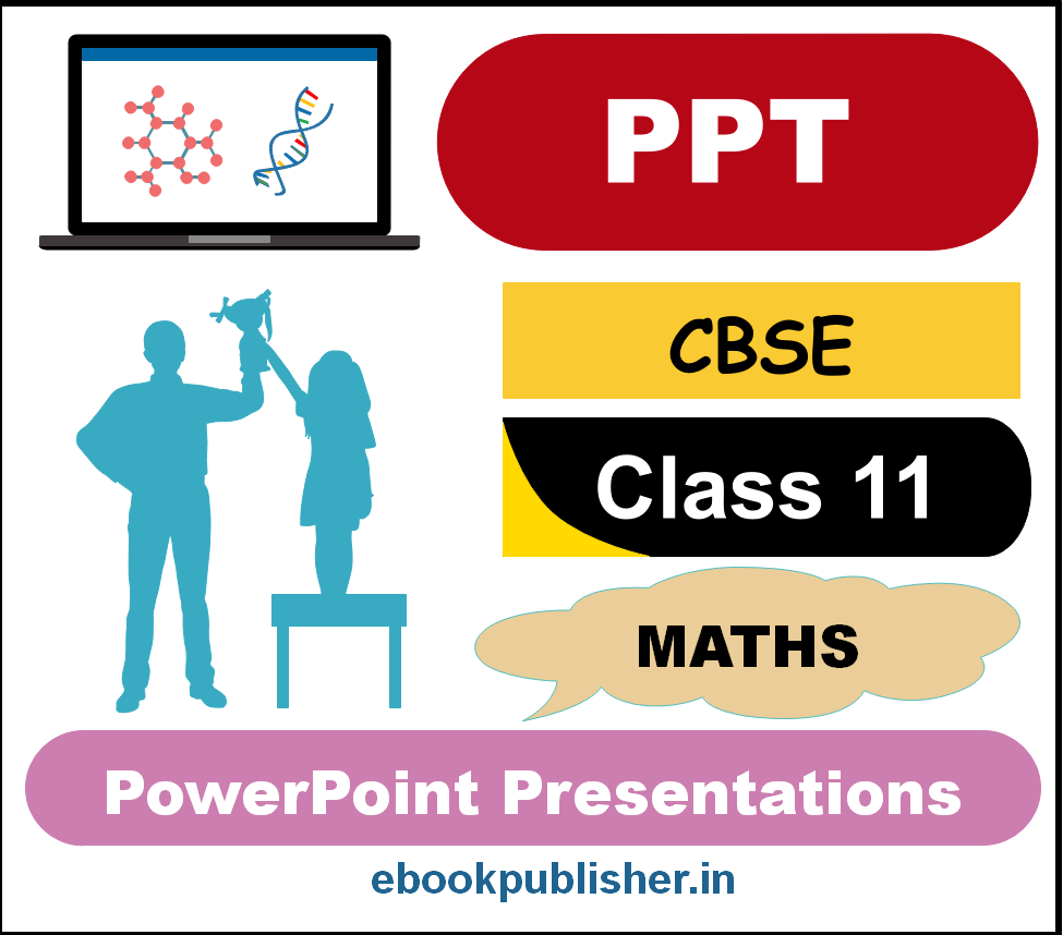 PowerPoint Presentations PPTs For CBSE Class 11 Maths Editable 