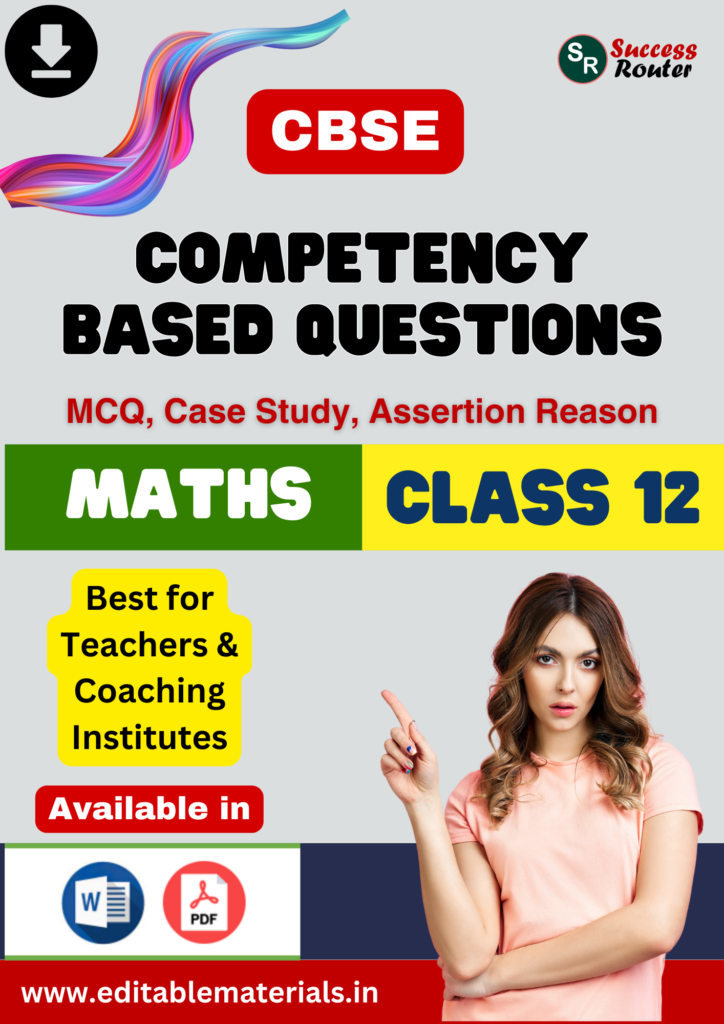 Competency Based Question Bank For CBSE Class 12 Maths - Editable Materials