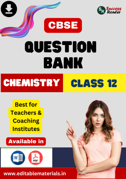 Question Bank for CBSE Class 12 Chemistry Board Exams