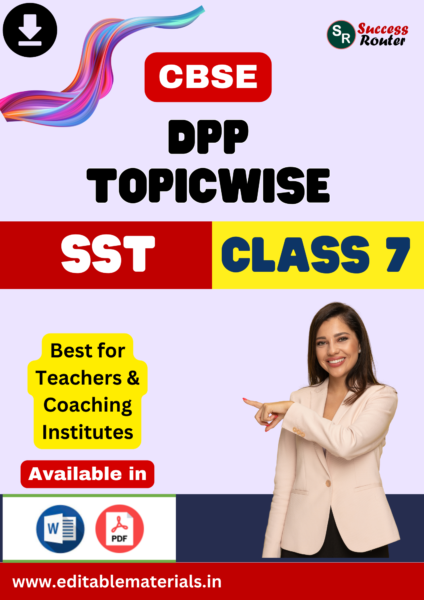 Topicwise DPP for CBSE Class 7 Social Science
