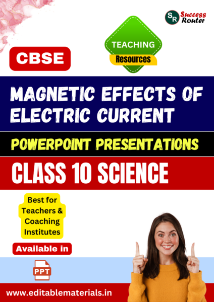 Magnetic Effects of Electric Current PPT for CBSE Class 10 Science for Teaching