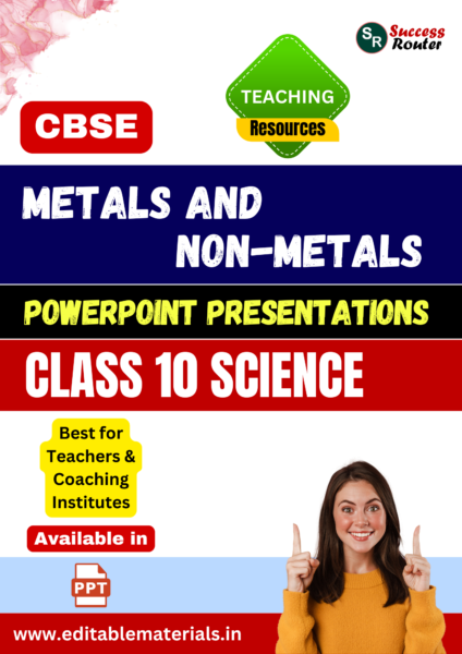 Metals and Non-metals PPT for CBSE Class 10 Science for Teaching