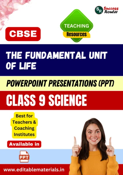 The Fundamental Unit of Life PPT for CBSE Class 9 Science for Teaching