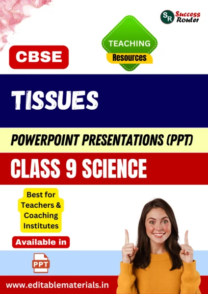 Tissues PPT for CBSE Class 9 Science for Teaching