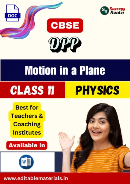 Class 11 Physics Chapter 3 Motion in a Plane DPP (Editable Word Format)