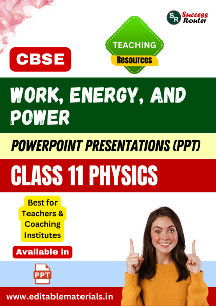 Work, Energy, and Power Class 11 Physics PPT for CBSE Teachers
