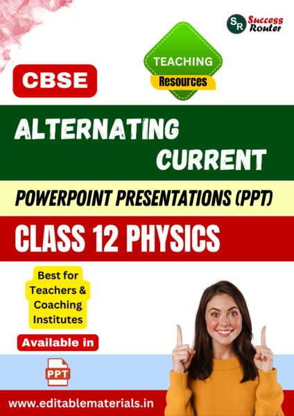 Alternating Current Class 12 Physics PPT for CBSE Teachers