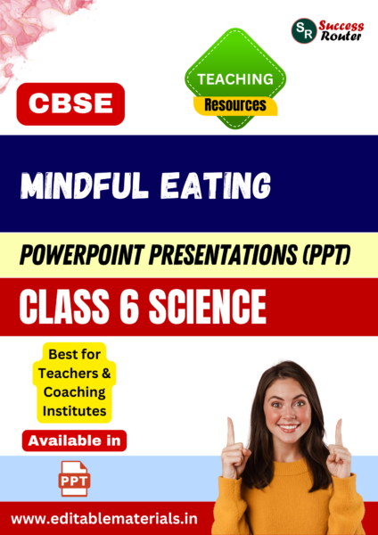 Mindful Eating Class 6 Science PPT for CBSE Teachers