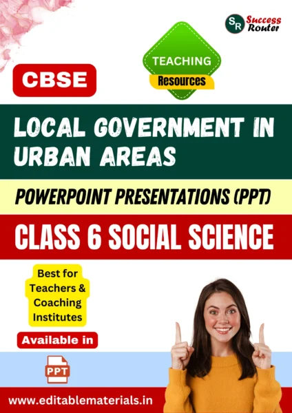 Grassroots Democracy Part 3 Local Government in Urban Areas Class 6 Social Science PPT for CBSE Teachers