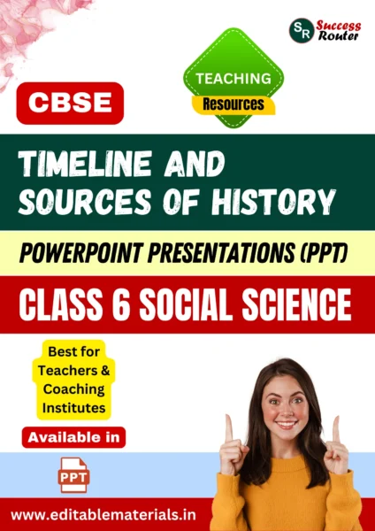 Timeline and Sources of History Class 6 Social Science PPT for CBSE Teachers