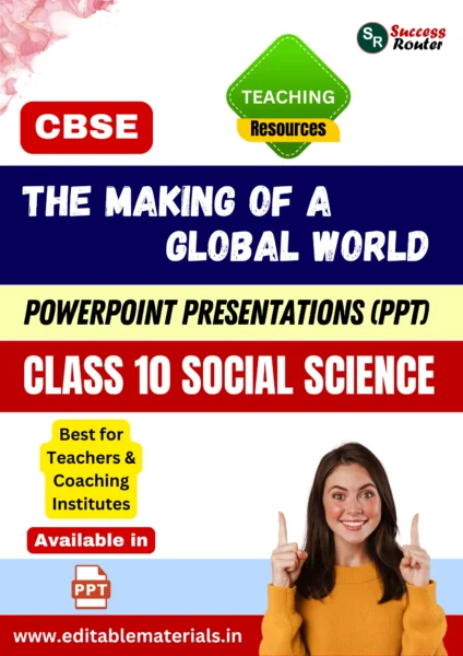 The Making of a Global World Class 10 Social Science PPT for CBSE Teachers