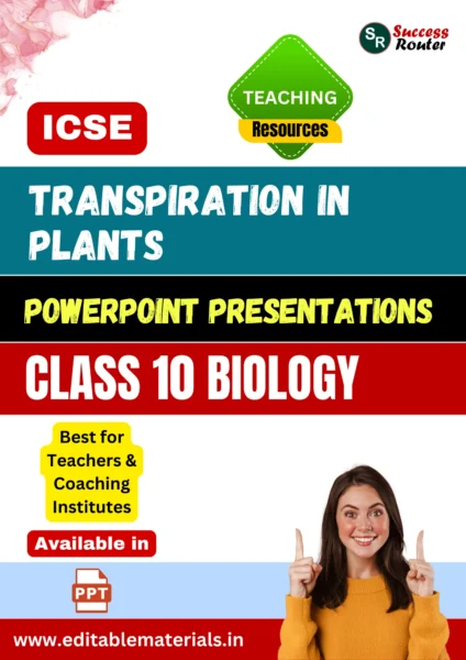 Transpiration in Plants PPT for ICSE Class 10 Biology for Teaching