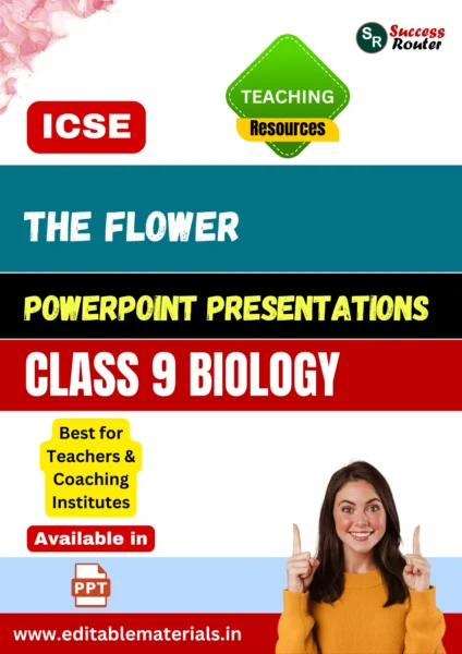 The Flower PPT for ICSE Class 9 Biology for Teaching