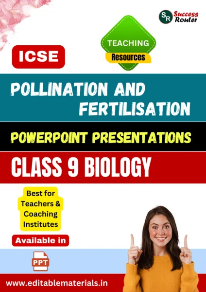 Pollination and Fertilisation PPT for ICSE Class 9 Biology for Teaching