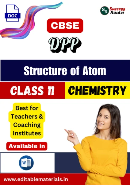 Class 11 Chemistry Chapter 2 Structure of Atom DPP (Editable Word Format)