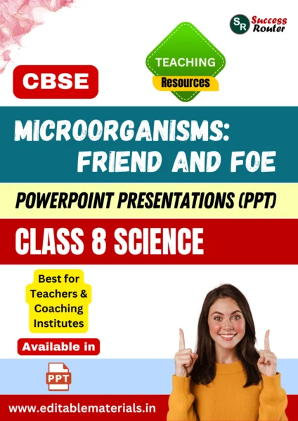 Microorganisms: Friend and Foe Class 8 Science PPT for CBSE Teachers