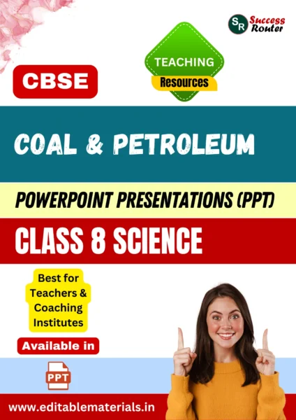 Coal and Petroleum Class 8 Science PPT for CBSE Teachers