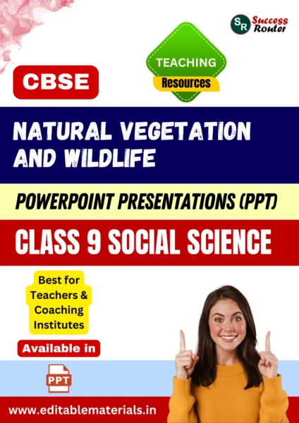 Natural Vegetation and Wildlife Class 9 Social Science PPT for CBSE Teachers