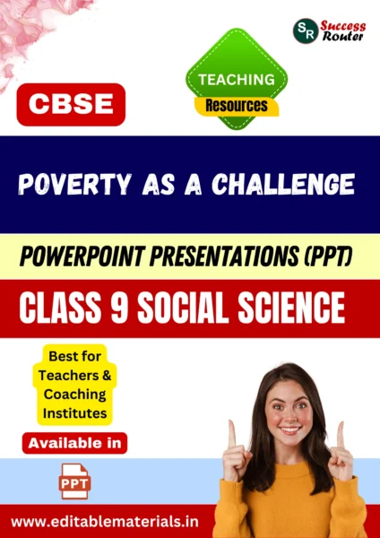 Poverty as a Challenge Class 9 Social Science PPT for CBSE Teachers