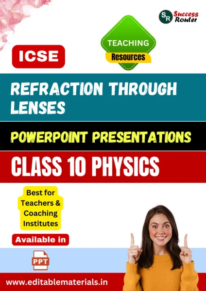 Refraction through Lenses PPT for ICSE Class 10 Physics for Teaching