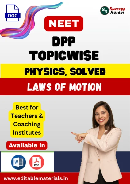 NEET Physics Chapter 4 Laws of Motion DPP (Editable Word Format)