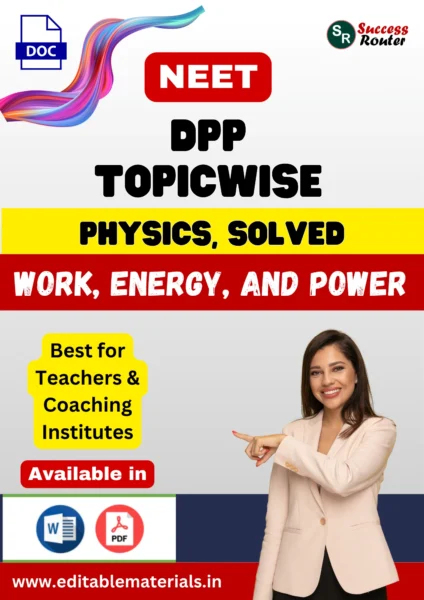 NEET Physics Chapter 5 Work, Energy, and Power DPP (Editable Word Format)