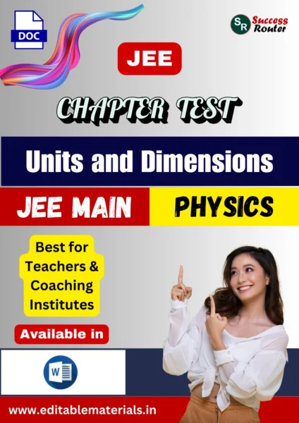 JEE Main Chapter Test Physics Chapter 1 Units and Dimensions (Editable Word Format)