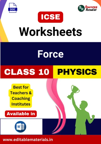 ICSE Class 10 Physics Chapter 1 Force Worksheets (Editable Word Format)