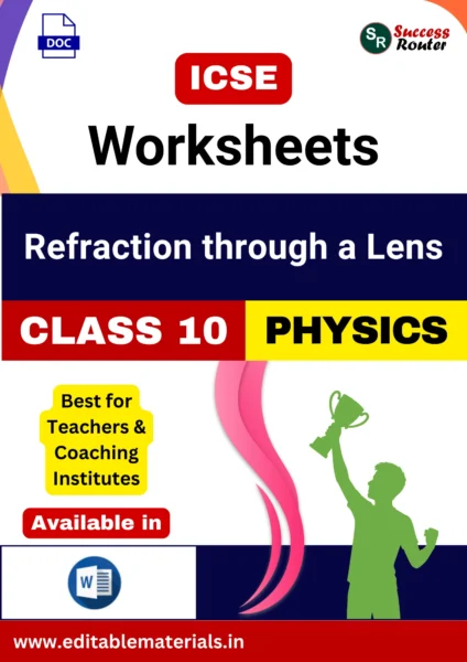 ICSE Class 10 Physics Chapter 5 Refraction through a Lens Worksheets (Editable Word Format)