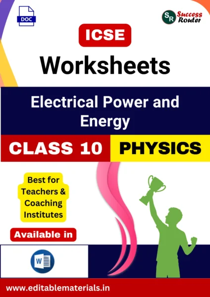 ICSE Class 10 Physics Chapter 9 Electrical Power and Energy Worksheets (Editable Word Format)
