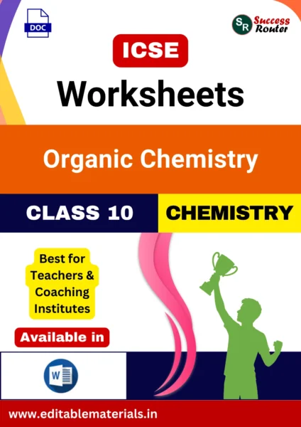 ICSE Class 10 Chemistry Chapter 12 Organic Chemistry Worksheets (Editable Word Format)