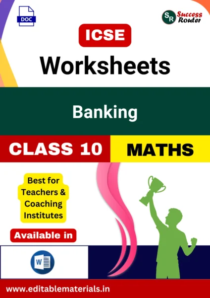 ICSE Class 10 Maths Chapter 2 Banking Worksheets (Editable Word Format)