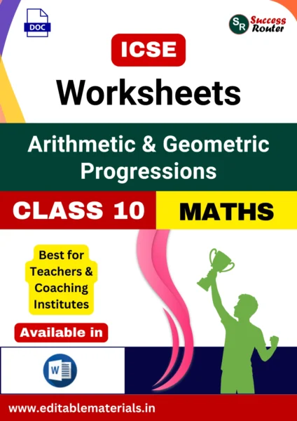 ICSE Class 10 Maths Chapter 9 Arithmetic and Geometric Progressions Worksheets (Editable Word Format)
