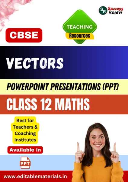 Vectors Class 12 Maths PPT for CBSE Teachers