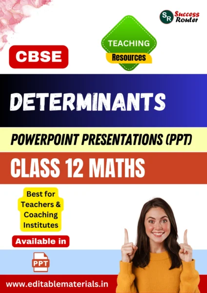 Determinants Class 12 Maths PPT for CBSE Teachers