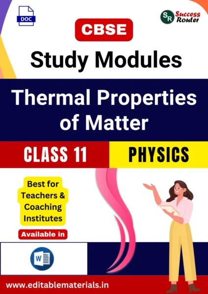 CBSE Class 11 Physics Chapter 10 Thermal Properties of Matter Study Modules (Editable Word Format)