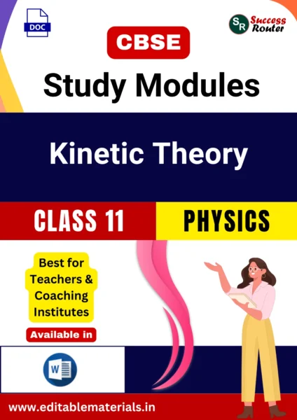 CBSE Class 11 Physics Chapter 12 Kinetic Theory Study Modules (Editable Word Format)