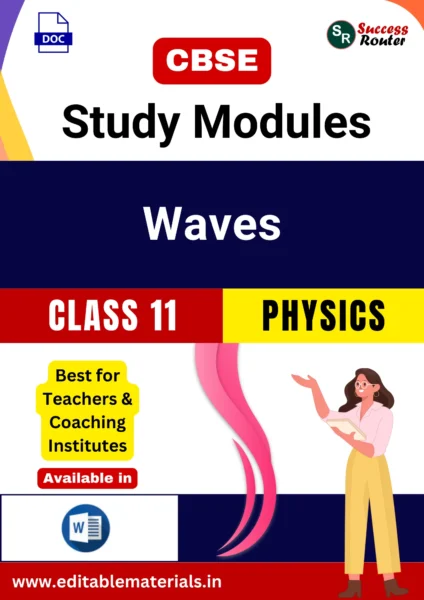 CBSE Class 11 Physics Chapter 14 Waves Study Modules (Editable Word Format)