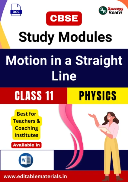 CBSE Class 11 Physics Chapter 2 Motion in a Straight Line Study Modules (Editable Word Format)