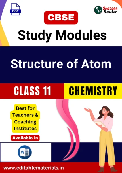 CBSE Class 11 Chemistry Chapter 2 Structure of Atom Study Modules (Editable Word Format)