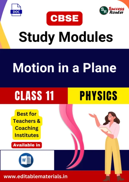 CBSE Class 11 Physics Chapter 3 Motion in a Plane Study Modules (Editable Word Format)