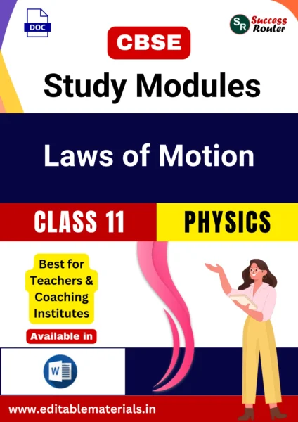 CBSE Class 11 Physics Chapter 4 Laws of Motion Study Modules (Editable Word Format)