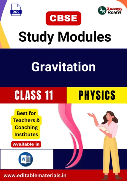CBSE Class 11 Physics Chapter 7 Gravitation Study Modules (Editable Word Format)