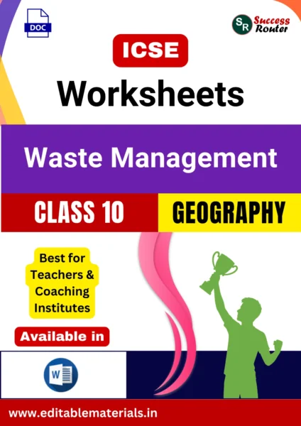 ICSE Class 10 Geography Chapter 12 Waste Management Worksheets (Editable Word Format)